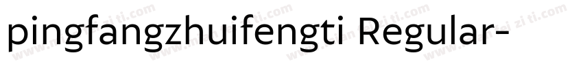 pingfangzhuifengti Regular字体转换